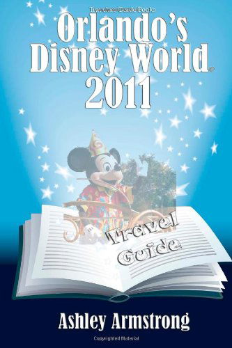 Cover for Ashley Armstrong · Orlando's Disney World  2011: Disney World Travel Guide Series (Paperback Book) (2010)