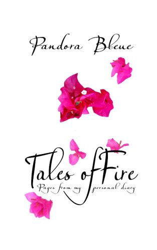 Cover for Pandora Bleue · Tales of Fire: Pages from My Personal Diary (Paperback Book) (2012)