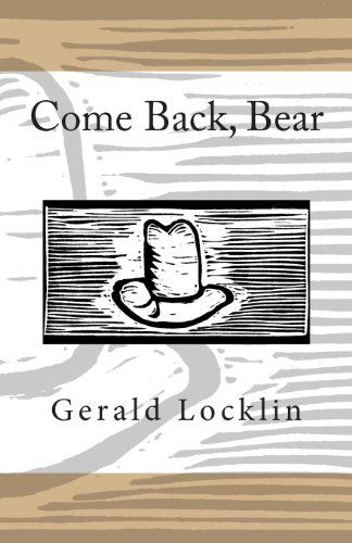 Cover for Gerald Locklin · Come Back, Bear (Paperback Book) (2013)