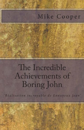 Cover for Mike Cooper · The Incredible Achievements of Boring John: Aka 'réalisation Incroyable De Ennuyeux Jean' (Taschenbuch) (2013)
