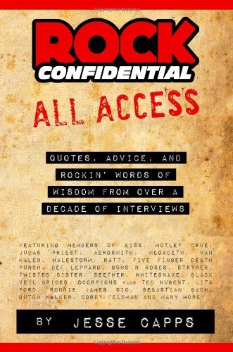 Cover for Jesse Capps · Rock Confidential All Access: Quotes, Advice, and Rockin' Words of Wisdom from over a Decade of Interviews (Paperback Bog) (2013)