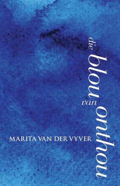 Cover for Marita Van Der Vyver · Die blou van onthou (Pocketbok) [Afrikaans edition] (2012)