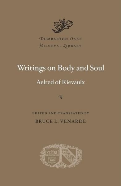 Cover for Aelred of Rievaulx · Writings on Body and Soul - Dumbarton Oaks Medieval Library (Gebundenes Buch) (2021)