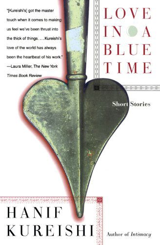 Cover for Hanif Kureishi · Love in a Blue Time: Short Stories (Paperback Bog) [1st Scribner Paperback Fiction Ed edition] (1999)