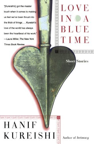 Cover for Hanif Kureishi · Love in a Blue Time: Short Stories (Paperback Book) [1st Scribner Paperback Fiction Ed edition] (1999)