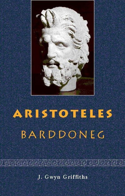 Aristoteles: Barddoneg - John Gwyn Griffiths - Books - University of Wales Press - 9780708317181 - July 24, 2001