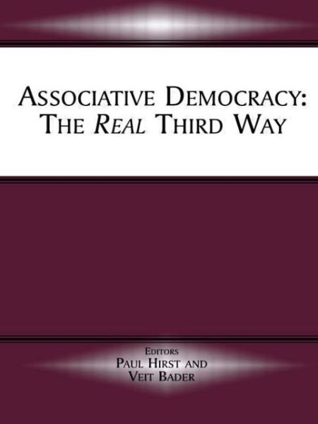 Cover for Paul Q. Hirst · Associative Democracy: The Real Third Way (Paperback Book) (2004)