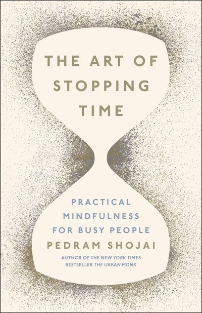 Cover for Pedram Shojai · The Art of Stopping Time (Hardcover Book) (2017)