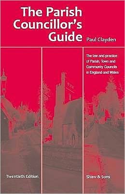 Cover for Paul Clayden · The Parish Councillor's Guide (Paperback Book) (2009)