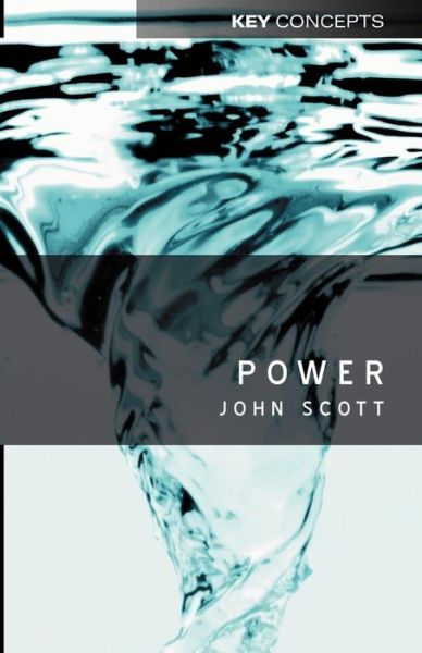 Cover for Scott, John (University of Essex; ¿University of Bergen) · Power - Key Concepts (Taschenbuch) (2001)