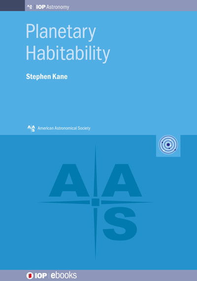 Planetary Habitability - AAS-IOP Astronomy - Kane, Professor Stephen R (University of California) - Books - Institute of Physics Publishing - 9780750321181 - December 13, 2021
