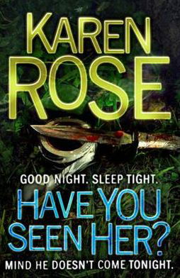 Have You Seen Her? (The Raleigh Series) - Raleigh Series - Karen Rose - Books - Headline Publishing Group - 9780755371181 - January 6, 2011