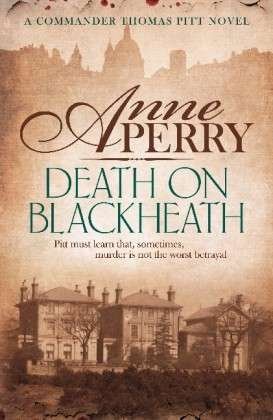 Cover for Anne Perry · Death On Blackheath (Thomas Pitt Mystery, Book 29): Secrecy, betrayal and murder on the streets of Victorian London - Thomas Pitt Mystery (Paperback Bog) (2014)