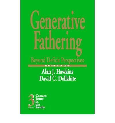 Generative Fathering: Beyond Deficit Perspectives - Current Issues in the Family - Hawkins - Bücher - SAGE Publications Inc - 9780761901181 - 3. Januar 1997
