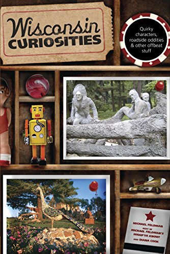 Wisconsin Curiosities: Quirky Characters, Roadside Oddities & Other Offbeat Stuff - Curiosities Series - Michael Feldman - Books - Rowman & Littlefield - 9780762748181 - April 14, 2009