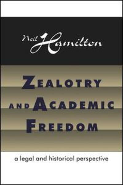 Cover for Neil Hamilton · Zealotry and Academic Freedom: A Legal and Historical Perspective (Taschenbuch) [Revised Ed. edition] (1997)