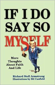 If I Do Say So Myself - Richard Stoll Armstrong - Books - CSS Publishing Company - 9780788009181 - 1997