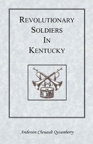 Cover for Anderson Chenault Quisenberry · Revolutionary Soldiers in Kentucky (Pocketbok) (2009)