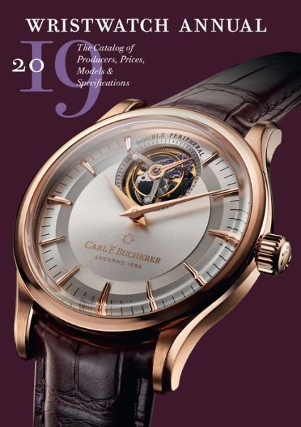 Cover for Peter Braun · Wristwatch Annual 2019: The Catalog of Producers, Prices, Models, and Specifications (Paperback Book) (2019)