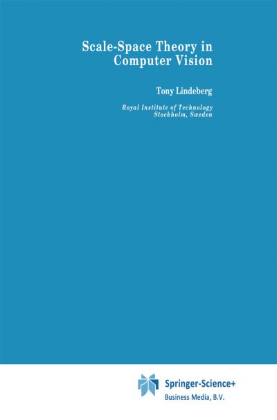Cover for Tony Lindeberg · Scale-Space Theory in Computer Vision - The Springer International Series in Engineering and Computer Science (Hardcover Book) [1994 edition] (1993)