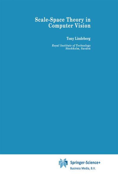 Tony Lindeberg · Scale-Space Theory in Computer Vision - The Springer International Series in Engineering and Computer Science (Hardcover Book) [1994 edition] (1993)