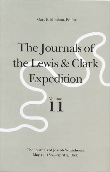 Cover for Meriwether Lewis · The Journals of the Lewis and Clark Expedition: The Journals of Joseph Whitehouse, May 14, 1804-April 2, 1806 (Hardcover Book) (1997)