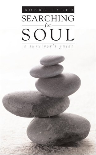 Cover for Bobbe Tyler · Searching for Soul: A Survivor's Guide (Gebundenes Buch) [1st edition] (2009)