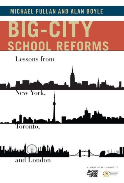 Cover for Michael Fullan · Big-City School Reforms: Lessons From New York, Toronto, and London (Paperback Book) (2014)