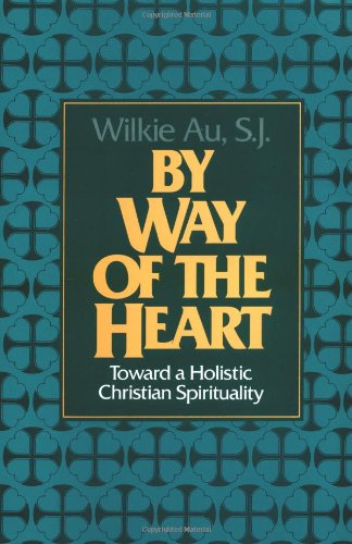 Cover for Wilkie Au · By Way of the Heart: Toward a Holistic Christian Spirituality (Paperback Book) (1989)