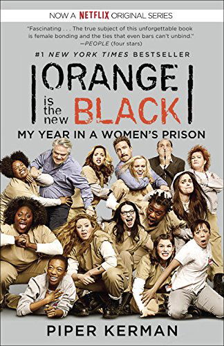 Cover for Piper Kerman · Orange is the New Black (Movie Tie-in Edition): My Year in a Women's Prison (Random House Reader's Circle) (Paperback Book) [Mti edition] (2013)