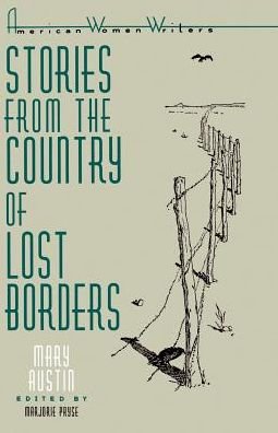 Stories from the Country of Lost Borders - Mary Austin - Bøger - Rutgers University Press - 9780813512181 - 1. april 1987