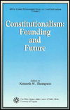 Cover for Kenneth W. Thompson · Constitutionalism: Founding and Future - Miller Center Bicentennial Series on Constitutionalism (Paperback Book) (1989)