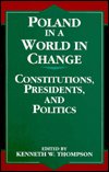 Cover for Kenneth W. Thompson · Poland in a World in Change: Constitutions, Presidents, and Politics - The Miller Center Series on a World in Change (Paperback Book) (1992)