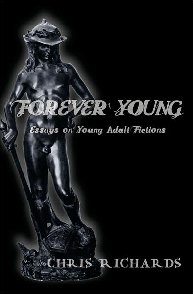 Cover for Chris Richards · Forever Young: Essays on Young Adult Fictions - Intersections in Communications and Culture (Paperback Book) [New edition] (2008)