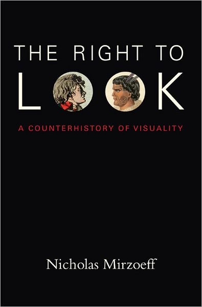 Cover for Nicholas Mirzoeff · The Right to Look: A Counterhistory of Visuality (Pocketbok) (2011)