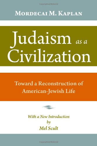 Cover for Mordecai M. Kaplan · Judaism as a Civilization: Toward a Reconstruction of American Jewish Life (Taschenbuch) [Reprint edition] (2010)