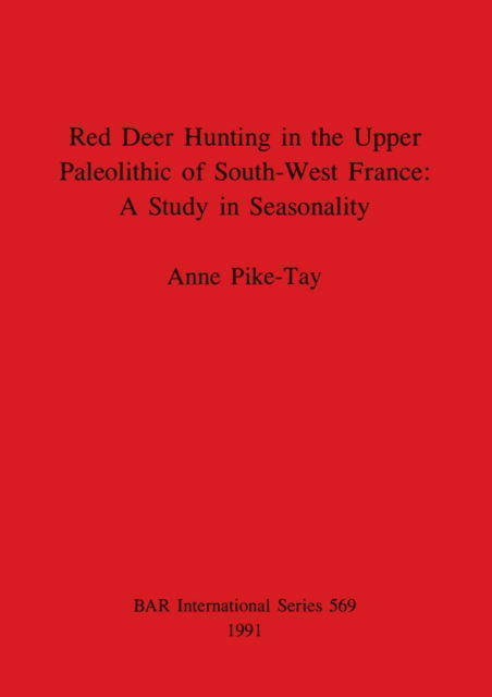 Cover for A. Pike-Tay · Red Deer Hunting in the Upper Paleolithic of Southwest France (Pocketbok) (1991)