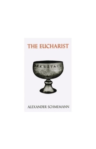 Cover for Alexander Schmemann · The Eucharist: Sacrament of the Kingdom (Paperback Book) (1997)