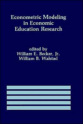 Cover for Becker, William E, Jr · Econometric Modeling in Economic Education Research - International Series in Economic Modelling (Hardcover Book) [1987 edition] (1987)