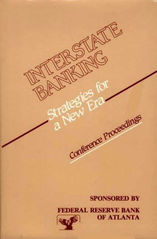 Cover for Federal Reserve Bank of Atlanta · Interstate Banking: Strategies for a New Era--Conference Proceedings (Hardcover Book) (1985)