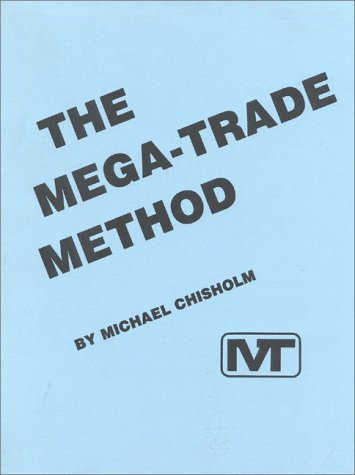 Cover for Michael Chisholm · The Mega-trade Method (Paperback Book) (1998)