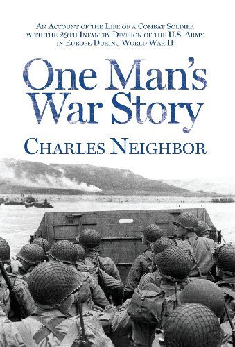 Cover for Charles Neighbor · One Man's War Story (Inbunden Bok) (2013)