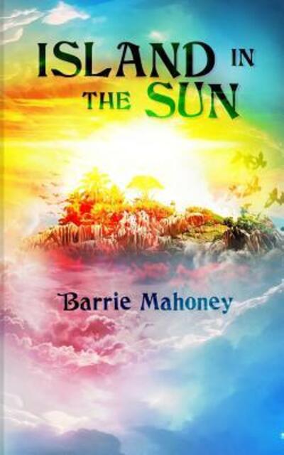 Island in the Sun 2015 - Barrie Mahoney - Kirjat - The Canary Islander Publishing - 9780992767181 - torstai 8. lokakuuta 2015