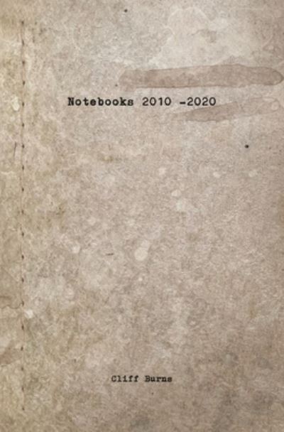 Cover for Cliff Burns · Notebooks (Pocketbok) (2021)