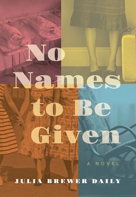 Cover for Julia Brewer Daily · No Names to Be Given (Inbunden Bok) (2021)