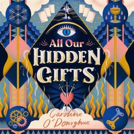 Cover for Caroline O'Donoghue · All Our Hidden Gifts (Audiobook (CD)) [Unabridged edition] (2021)