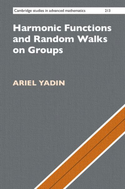 Cover for Yadin, Ariel (Ben-Gurion University of the Negev, Israel) · Harmonic Functions and Random Walks on Groups - Cambridge Studies in Advanced Mathematics (Hardcover bog) (2024)