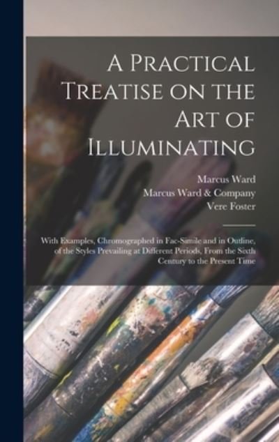 Cover for Marcus Ward · A Practical Treatise on the Art of Illuminating (Gebundenes Buch) (2021)