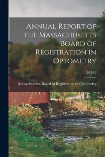 Cover for Massachusetts Board of Registration in · Annual Report of the Massachusetts Board of Registration in Optometry; 1912-19 (Paperback Book) (2021)