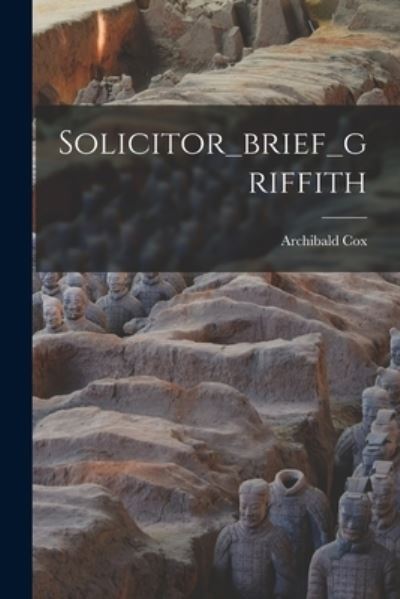 Cover for Archibald Cox · Solicitor_brief_griffith (Paperback Book) (2021)